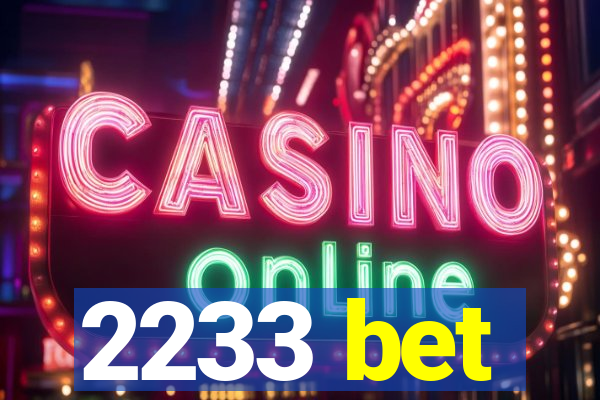 2233 bet